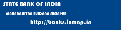 STATE BANK OF INDIA  MAHARASHTRA BULDANA SHELAPUR   banks information 